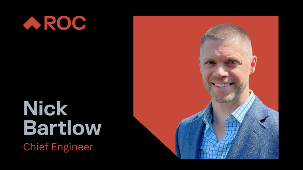 Nick Bartlow Joins ROC as Chief Engineer